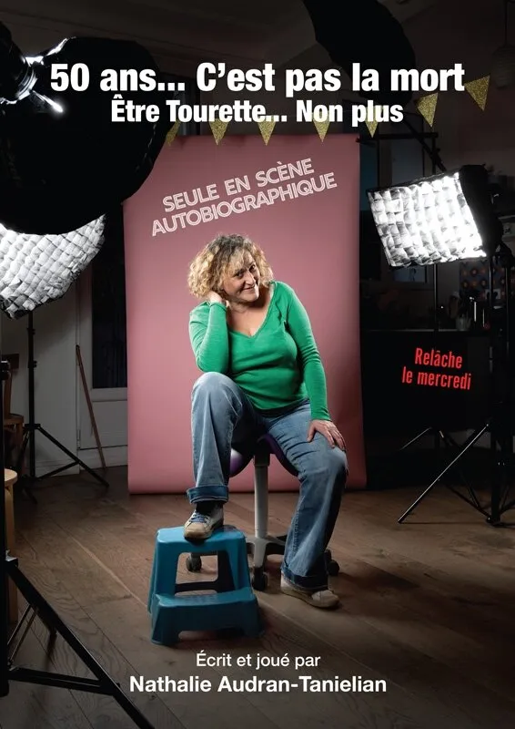 50 ANS ... C'EST PAS LA MORT - ÊTRE TOURETTE NON P
