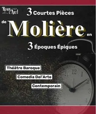 3 COURTES PIECES DE MOLIERES <br />EN EPOQUES EPIQUES