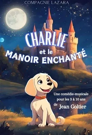 CHARLIE ET LE MANOIR ENCHANTÉ